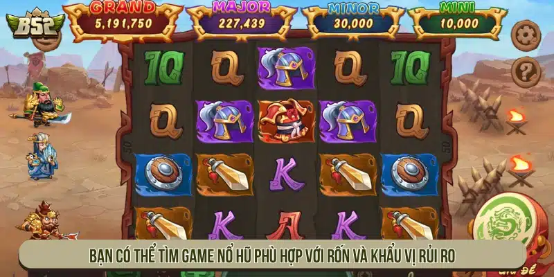 B52 | Game Bài B52Club Đổi Thưởng Uy Tín - Tải App Bạn có thể tìm game nổ hũ phù hợp với vốn và khẩu vị rủi ro